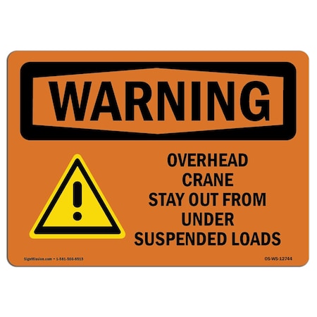 Signmission Safety Sign, OSHA WARNING, 10" Height, Aluminum, Overhead Crane Suspended Load, Landscape OS-WS-A-1014-L-12744